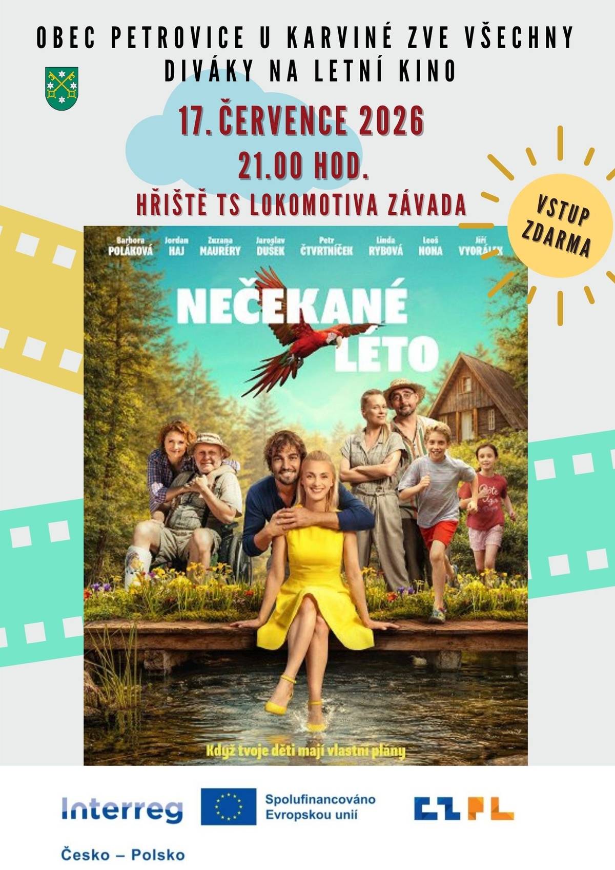Obec Petrovice u Karviné zve všechny na další promítání letního kina. Přijďte strávit příjemný letní večer a užít si filmovou atmosféru pod širým nebem.     📅 Pátek 17. července 2026 ⏰Od 21.00 hodin 📍 Hřiště TS Lokomotiva Závada     Na programu je česká komedie Nečekané léto. V hlavních rolích se představí Barbora Poláková a Jordan Haj.     Vstup na promítání je pro všechny návštěvníky zdarma.     Trailer: https://www.youtube.com/watch?v=rdVOCDcN4aQ     Těšíme se na Vás!