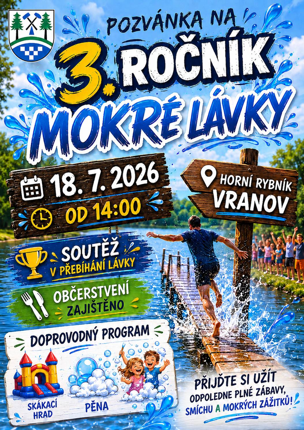 SPOZ obce Ctětín Vás zve příští sobotu 18. 7. 2026 od 14:00 na 3. ročník Mokré lávky u horního rybníku ve Vranově. Přijďte si zasoutěžit v přebíhání plovoucí lávky přes rybník. Pro děti bude na místě skákací hrad. Občerstvení bude zajištěno. Pro účastníky bude v místě převlékací kabinka. K dispozici bude mobilní toaleta. Pro úspěšné závodníky jsou připraveny zajímavé ceny.