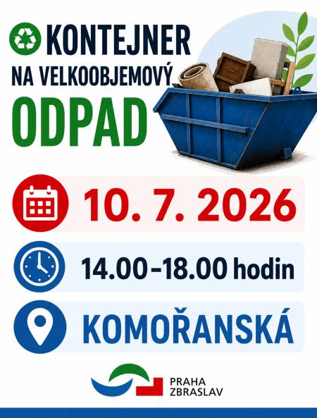 Kontejner na velkoobjemový odpad bude přistaven v pátek 10.7.2026 od 14:00 do 18:00 hodin v ulici Komořanská. Další info na radničním webu: https://www.mc-zbraslav.cz/velkoobjemovy-kontejner/d-18598