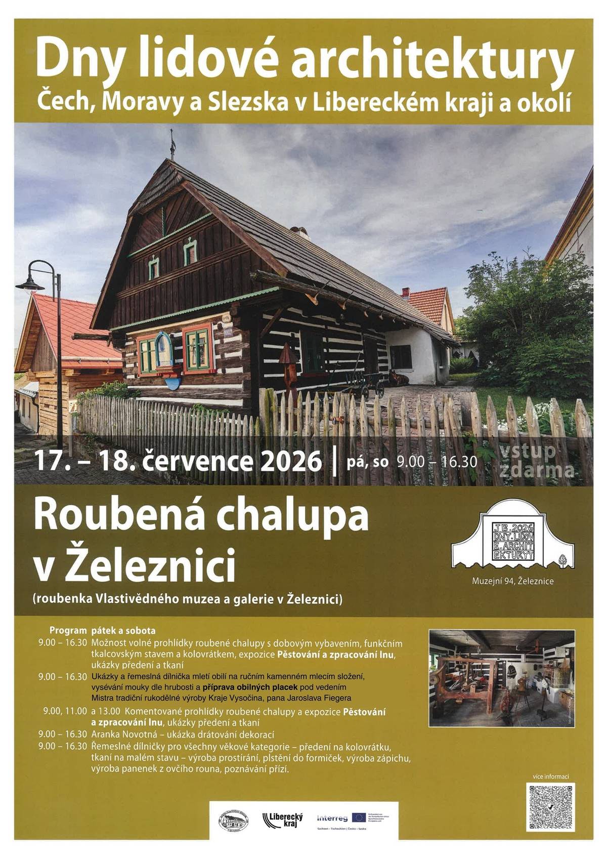 Srdečně vás zveme v pátek 17. a v sobotu 18. července 2026 do roubené chaloupky Vlastivědného muzea a galerie v Železnici na další ročník letní muzejní akce DNY LIDOVÉ ARCHITEKTURY Čech, Moravy a Slezska v Libereckém kraji a okolí. Připraven je bohatý program, o kterém se více dozvíte na plakátě nebo webu muzea www.muzeumvzeleznici.cz.