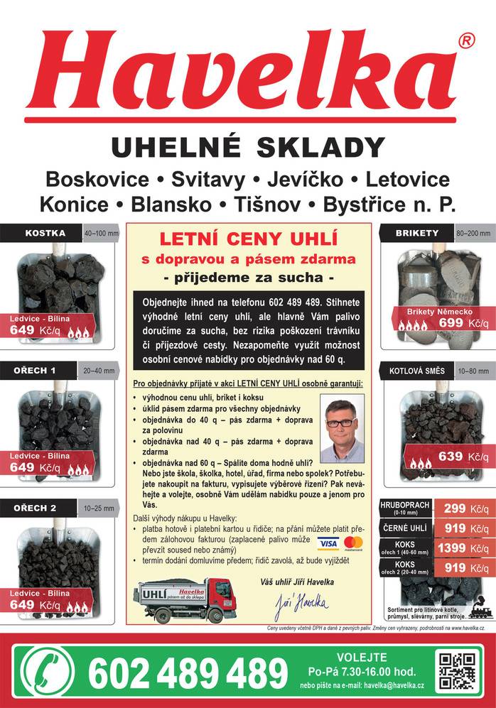 Firma Havelka – uhelné sklady nabízí letní ceny uhlí, briket a koksu. V rámci akce je doprava i složení pásovým dopravníkem zdarma. Objednávky přijímá na telefonním čísle 602 489 489.