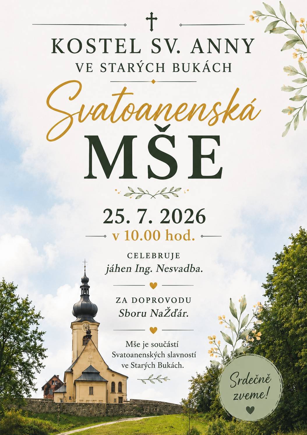 Srdečně Vás zveme na Svatoanenskou mši, která se uskuteční v sobotu 25. července od 10.00 hodin v kostele sv. Anny ve Starých Bukách. Přijďte s námi prožít příjemné dopoledne a společně zahájit Svatoanenské slavnosti. Těšíme se na Vás.
