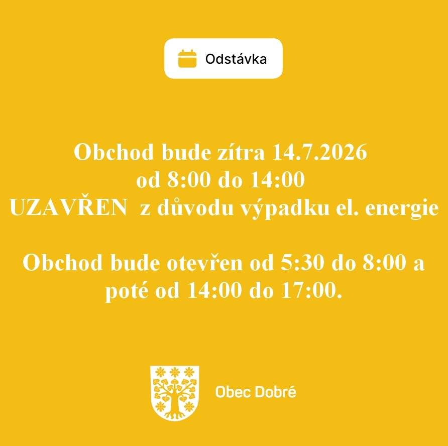 z důvodu výpadku elektrické energie.  Ráno bude otevřen od 5:30 do 8:00 a poté odpoledne od 14:00 do 17:00