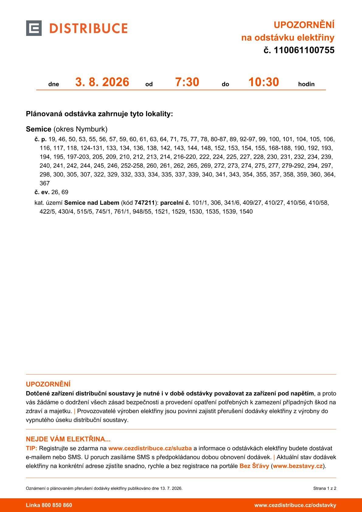 Vážení občané, v pondělí 3.8.2026 od 7:30-10:30 proběhne v naší obci odstávka el. proudu dle přiloženého obrázku, z tohoto důvodu bude obecní úřad dopoledne uzavřen.