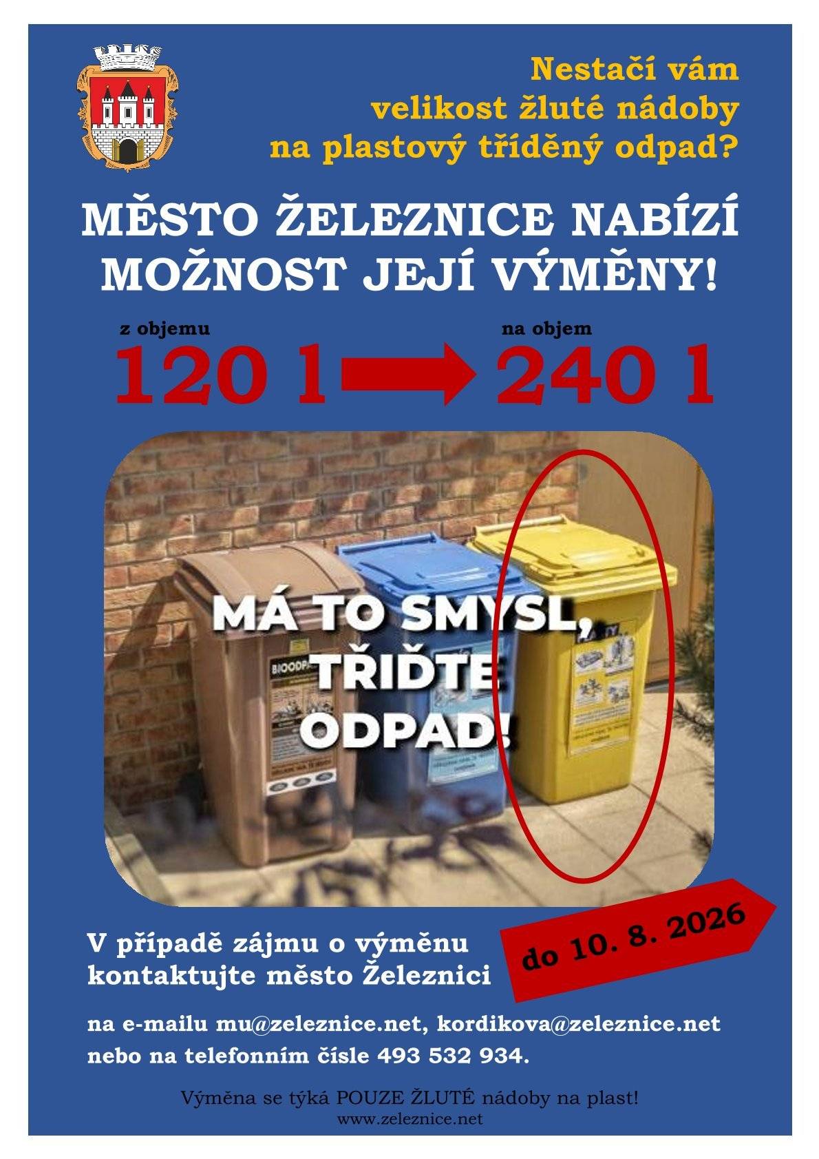 Na základě připomínek občanů, že sběrné nádoby na plast jsou nedostačující, nabízí město Železnici jejich výměnu za větší, a to ze současných popelnic o objemu 120 l na větší o objemu 240 l.   Pokud máte o výměnu zájem, kontaktujte město Železnici do 10. 8. 2026 na mu@zeleznice.net, kordikova@zeleznice.net nebo na tel. č. 493 532 934.  Výměna se týká pouze žlutých nádob na plast.  Děkujeme, Váš MěÚ Železnice.