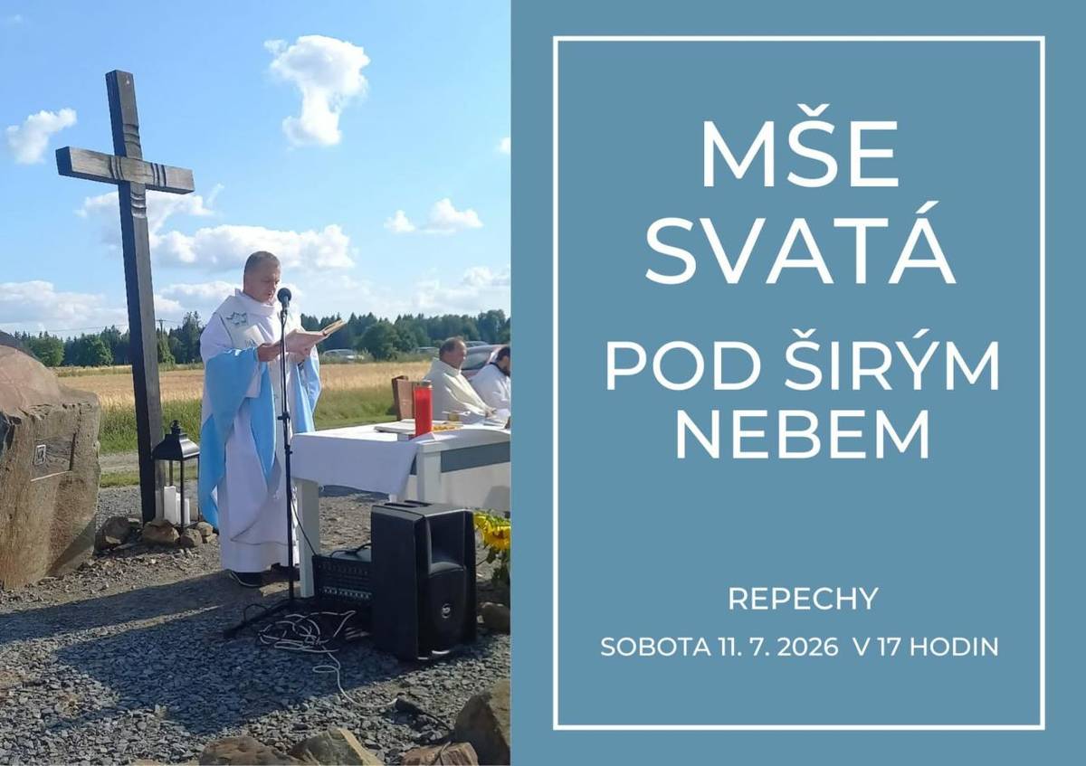 Mše Svatá pod širým nebem se koná v sobotu 11. července 2026 od 17 hodin v obci Repechy. Těšíme se na vaši účast.