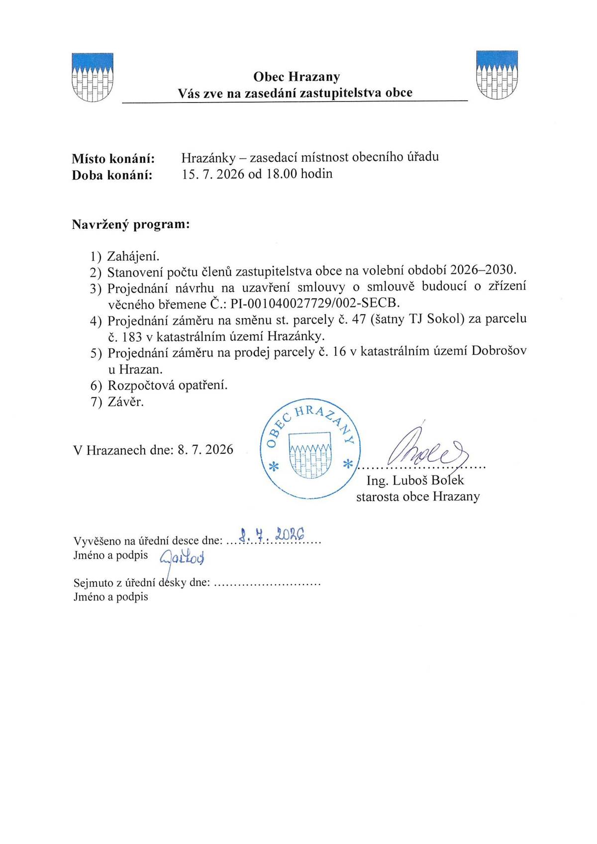 Zasedání zastupitelstva obce se uskuteční ve středu 15. 7. 2026 od 18.00 hodin v zasedací místnosti obecního úřadu.