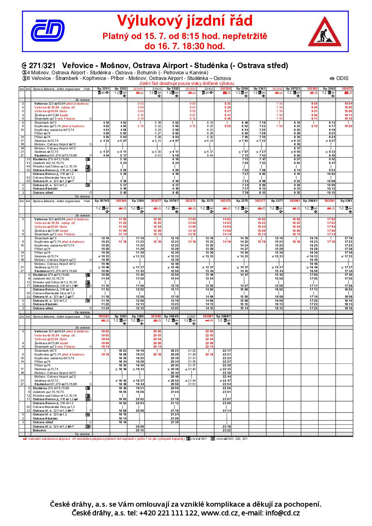 Upozorňujeme občany na plánovanou výluku v úseku Veřovice - Studénka, která proběhne:   📅 Od: středy 15. 07. 2026 (od 08:15 hod.)   📅 Do: čtvrtka 16. 07. 2026 (do 18:30 hod.)   Opatření pro cestující:   🚌 Všechny vlaky budou v úseku (Kopřivnice) – Štramberk – Veřovice nahrazeny náhradní autobusovou dopravou.   🔄 Cestující z/do Ženklavy a z/do Veřovic budou pro přestup mezi vlakem a autobusy náhradní dopravy využívat železniční stanici Kopřivnice.   📍 Zastávka náhradní autobusové dopravy pro naši obec je „Ženklava, kostel“.   Z důvodu opravy přejezdu ve Veřovicích obslouží autobusy navíc i zastávky Veřovice, škola a Veřovice, nákup. stř. pro přestup na odkloněné regionální autobusy. Výlukový jízdní řád najdete v příloze.