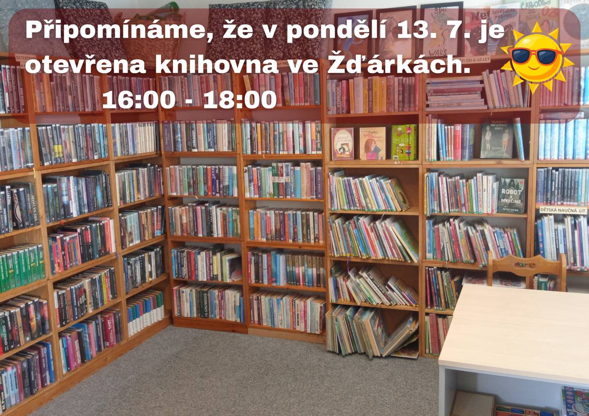 Dobrý den. Dnes (pondělí 13. 7.) je otevřena knihovna ve Žďárkách 📖. A to klasicky v čase 16:00 - 18:00. Další otevírací den v knihovně je během prázdnin až 17. srpna 2026. Přejeme vám příjemný letní den 😎 OÚ Žďárky