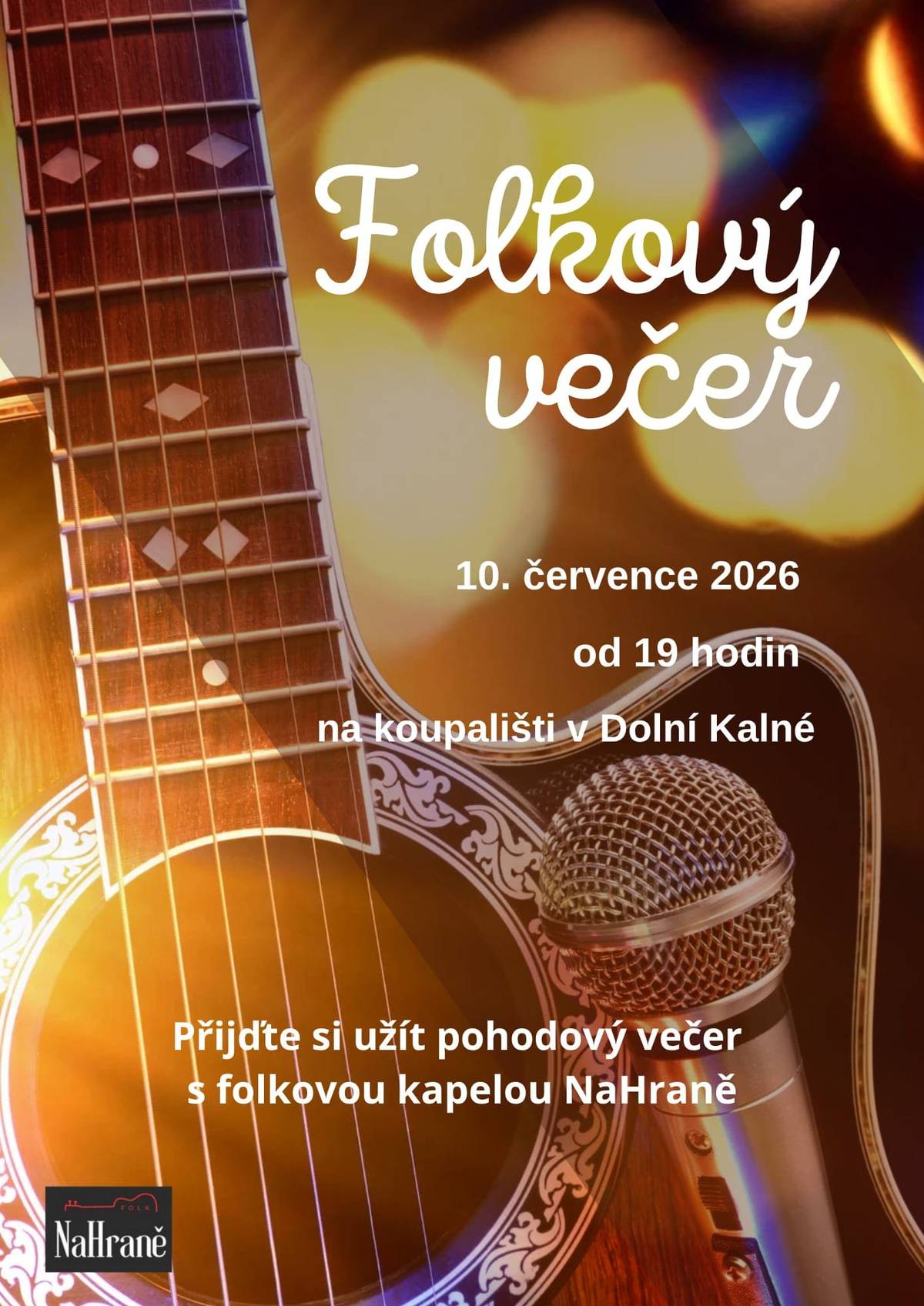 Dnes 10.7. 2026 od 19 hodin Folkový večer - skupina NaHraně. Sobota 11.7. 2026 od 19 hodin- Filip &Nikita. Přijďte si užít pohodové večery.
