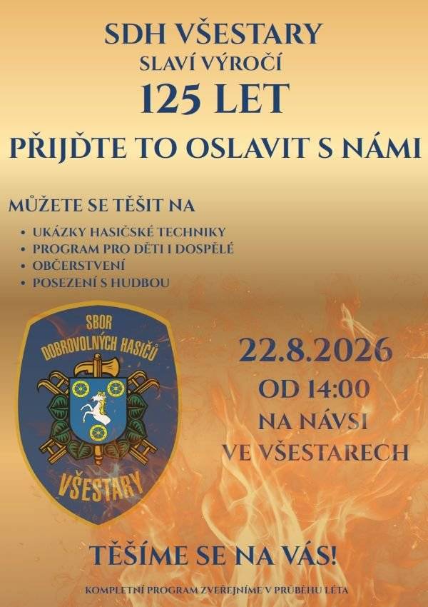 V sobotu 22. srpna vás zveme na oslavu 125. výročí založení Sboru dobrovolných hasičů ve Všestarech. Zarezervujte si v kalendáři termín, ať vám tato událost neunikne. Akce bude probíhat od 14 hodin na návsi.  Za SDH Všestary Markéta Burdová