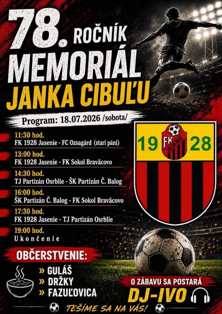 FK 1928 Jasenie vás srdečne pozýva v sobotu 18. júla 2026 na 78. ročník futbalového Memoriálu Janka Cibuľu. Tešiť sa môžete na zaujímavé futbalové zápasy, príjemné posedenie a hudbu.