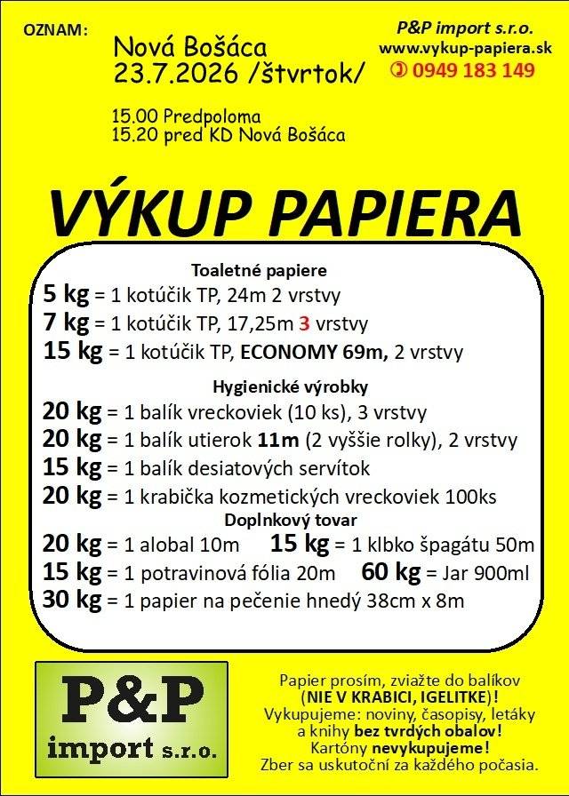 P&P Import uskutoční výkup papiera výmenou za hyg.potreby dňa 23.7.2026 /štvrtok/ o 15.00 na Predpolome, o 15.20 pred KD v Novej Bošáci.