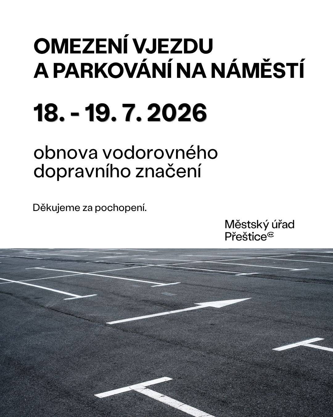 Z důvodu obnovy dopravního značení nebude ve dnech 18. + 19. července 2026 možné využívat parkoviště na přeštickém náměstí.  Děkujeme za pochopení.