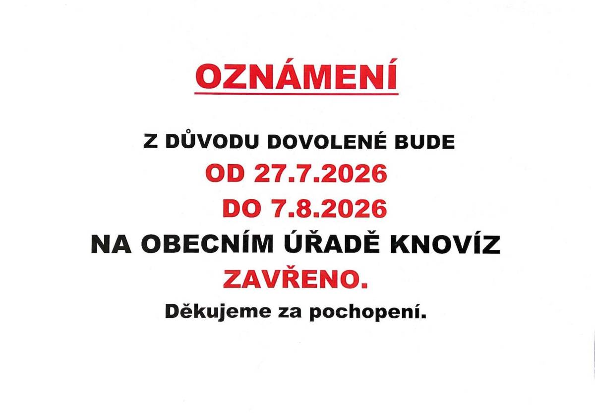 Od 27. července 2026 do 7. srpna 2026 bude Obecní úřad Knovíz uzavřen z důvodu dovolené.