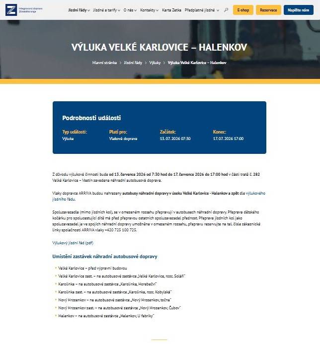 Od pondělí 13. července 7:30 do pátku 17. července 17 hod. proběhne výluka na části tratě č. 282 v úseku Velké Karlovice - Halenkov.  Vlaky budou nahrazeny autobusy náhradní dopravy, zastávky budou na místě obvyklém.