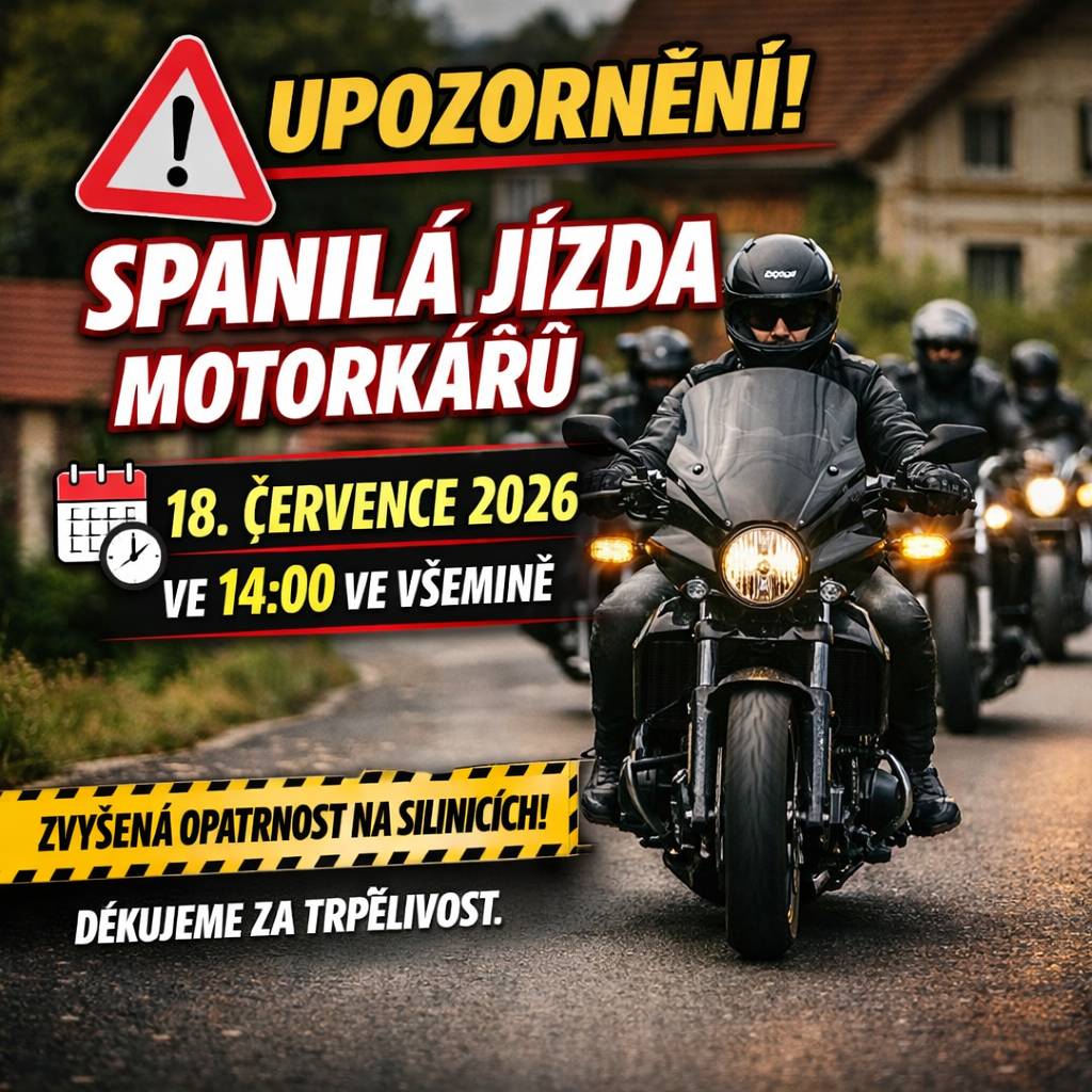 V rámci akce Motosraz a rocková zábava Liptál 2026 se v sobotu 18. 7. uskuteční spanilá jízda. Kolona motorkářů projede Všeminou kolem 14. hodiny. (...)