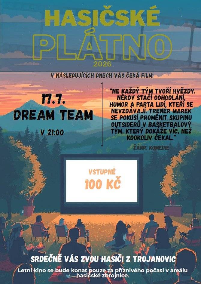 V pátek 17. 7. 2026 od 21:00 hodin vás zveme na promítání filmu Dream Team – v areálu hasičské zbrojnice - příběhu plného lidskosti, emocí a okamžiků, kdy se smějete i dojímáte zároveň. Dream Team není jen komedie. Je to příběh o přátelství, odvaze a o tom, že nikdy není pozdě splnit si sen.