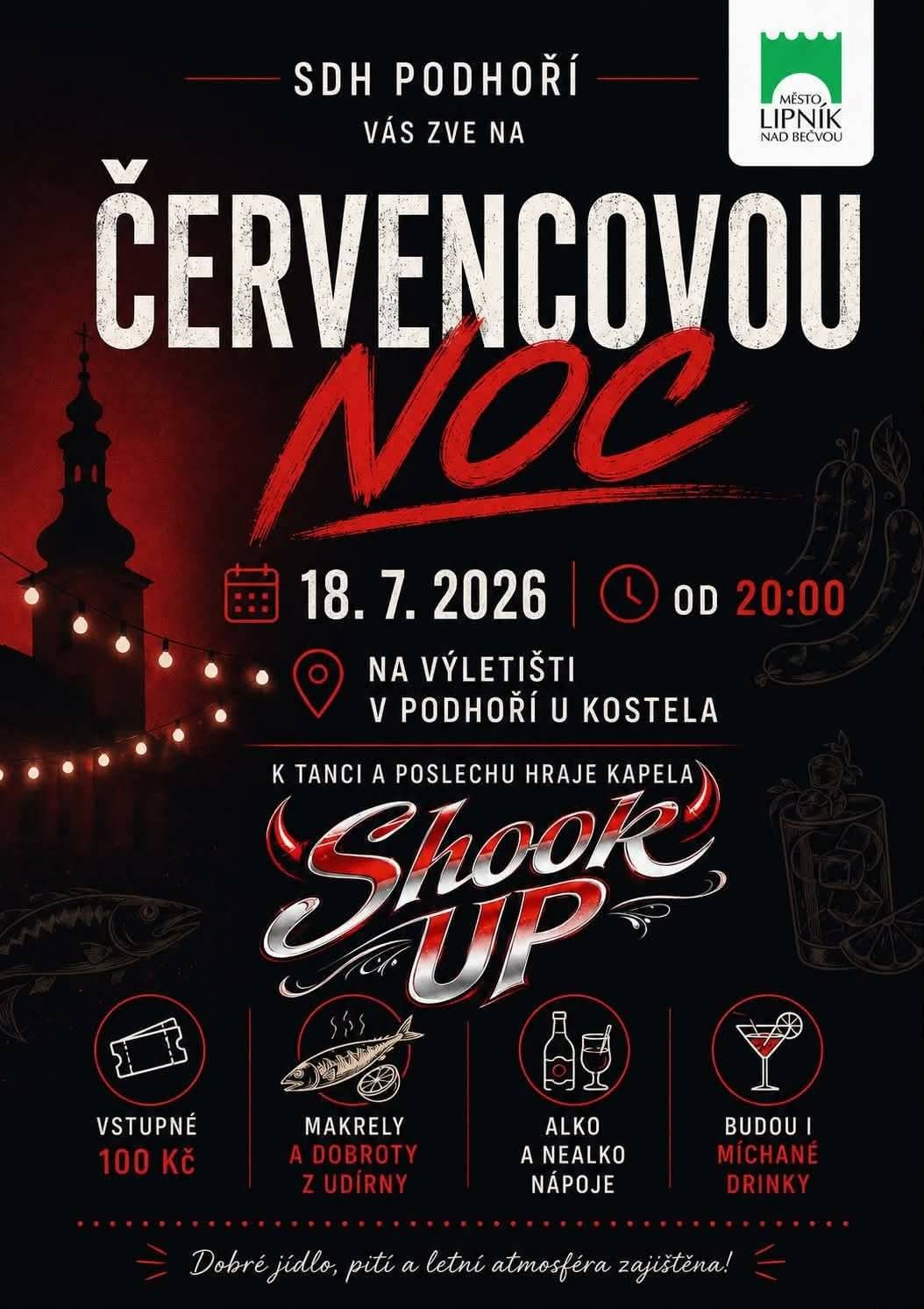 SDH Podhoří zve v sobotu 18. července od 20 hodin na výletiště v Podhoří. K tanci a poslechu zahraje kapela Shook UP, vstupné 100 Kč.