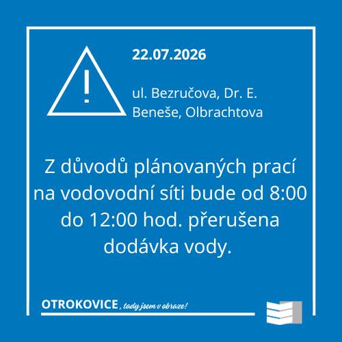 Z důvodu plánovaných prací na vodovodní síti bude dne 22.07. od 08:00 do 12:00 přerušena dodávka vody v ul. Bezručova, Dr. E. Beneše, Olbrachtova. Více info na www.vodarnazlin.cz/aktuality