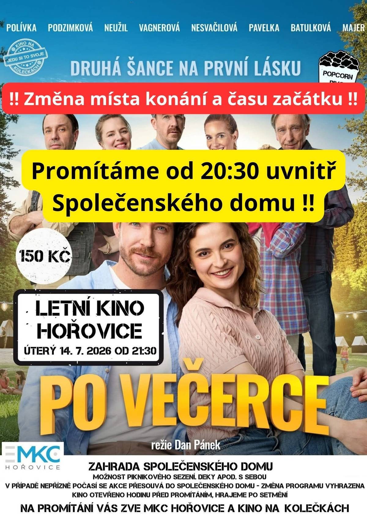 POZOR, ZMĚNA!   Z důvodu nepříznivé předpovědi počasí se dnešní projekce filmu Po večerce přesouvá do vnitřních prostor Společenského domu. Zároveň se mění čas začátku projekce.   Nový čas začátku je 20:30.  Děkujeme za pochopení a věříme, že si s námi filmový večer užijete i pod střechou. Neváhejte dorazit, čeká nás spousta zábavy   Těšíme se na Vás!