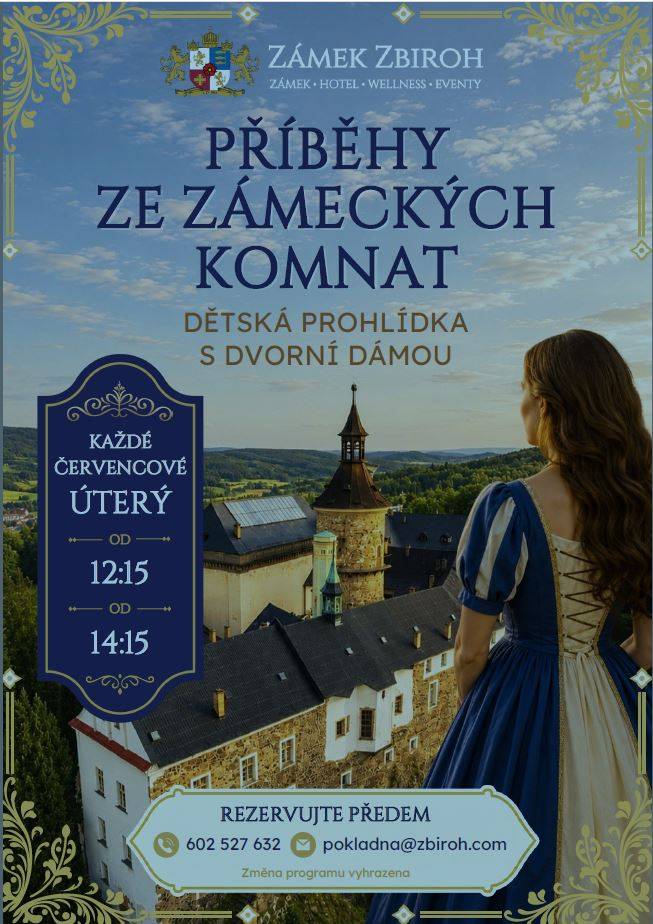 Dětská prohlídka s dvorní dámou  Vydejte se během letních prázdnin na cestu do minulosti a objevte tajemství ukrytá za dveřmi zámeckých komnat. Dvorní dáma vás provede nejkrásnějšími interiéry zámku Zbiroh a poutavou formou představí život šlechty, rytířů i majitelů zdejšího zámku.