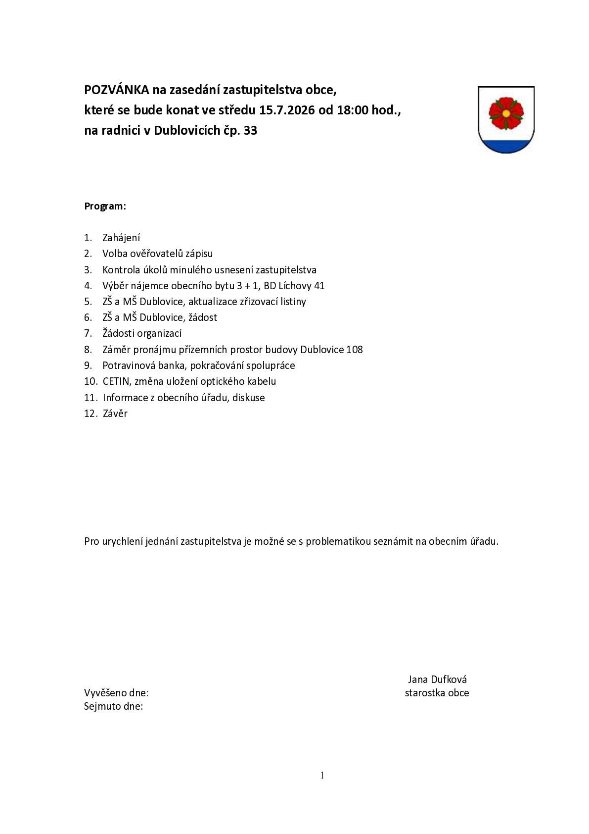 Dnes 15.7.2026 od 18:00 hodin se koná zasedání obecního zastupitelstva.