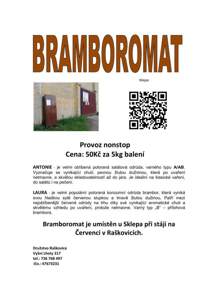 Bramboromat je umístěn u Sklepa při stáji na Červenci v Raškovicích.