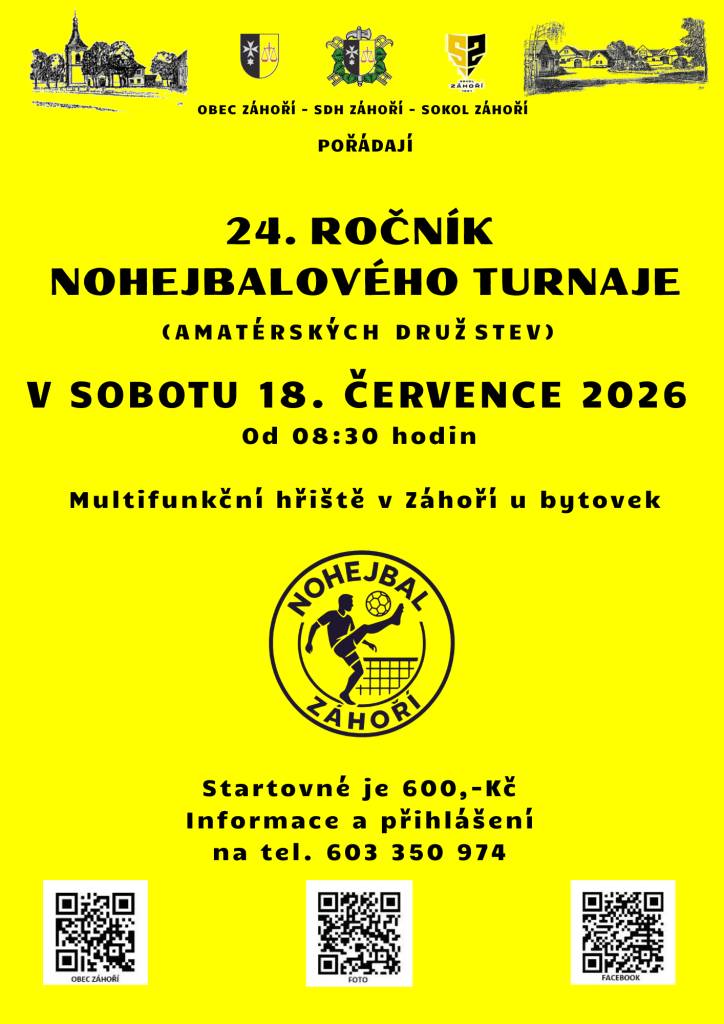V sobotu 18. července 2026 se od 08:30 hodin koná 24. ročník nohejbalu pro amatérské družstva. Akce se uskuteční na multifunkčním hřišti v Záhoří u bytovek. Přihlášeno je již 12 týmů. Všichni jsou srdečně zváni.