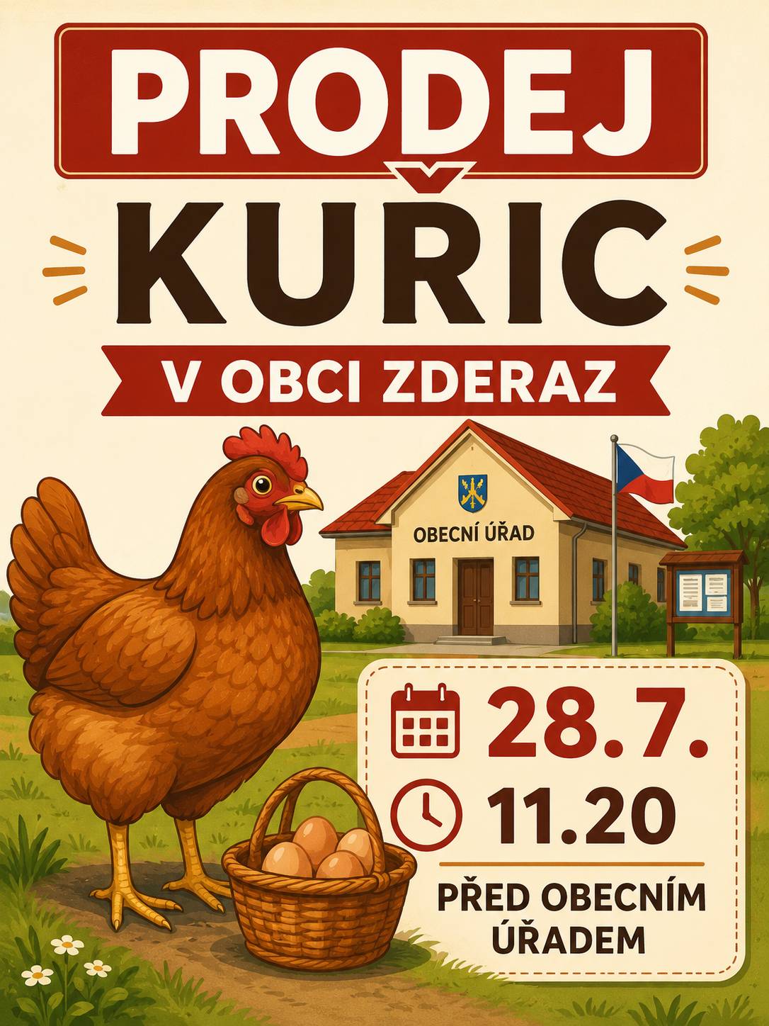 Firma Svoboda Lučice bude prodávat 28.7. v 11.20. před obecním úřadem nosné kuřice.