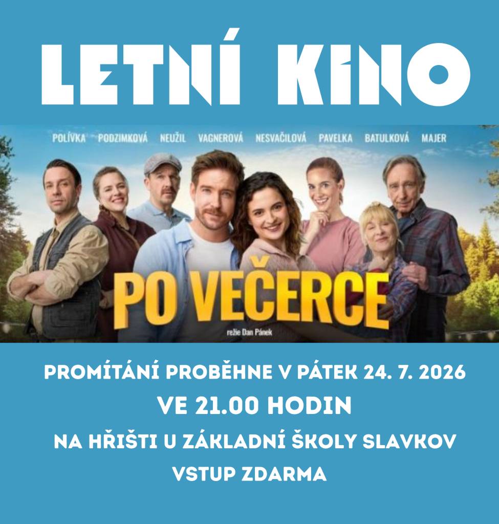 Letní kino se koná v pátek 24. 7. 2026 ve 21 hodin na hřišti u ZŠ. Promítat se bude film "Po večerce".