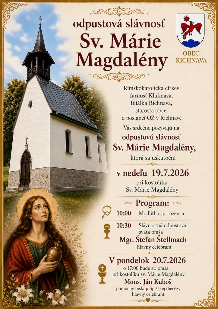 Rímskokatolícka cirkev pozýva všetkých na odpustovú slávnosť Sv. Márie Magdalény, ktorá sa uskutoční v nedeľu 19. júla 2026 pri kostolíku sv. Márie Magdalény. Program zahŕňa modlitbu sv. ruženca a slávnostnú svätú omšu.