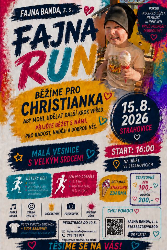 Spolek FAJNA BANDA, z.s. pořádá v sobotu 15. 8. 2026 od 16.00 hod. akci s názvem "FAJNA RUN"- běžíme pro Christianka, aby mohl udělat další krok vpřed.