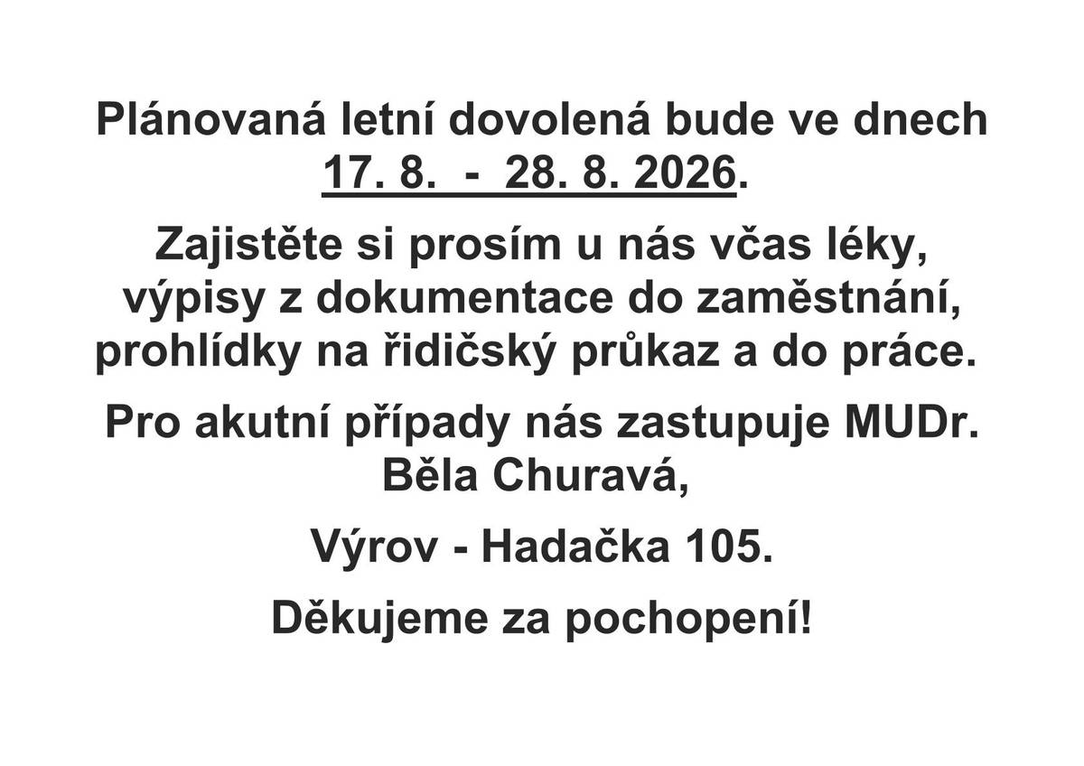 Ordinace MUDr. Kurakové bude z důvodu plánované letní dovolené uzavřena v termínu: od 17. 8. do 28. 8. 2026. Bližší informace naleznete v příloze.
