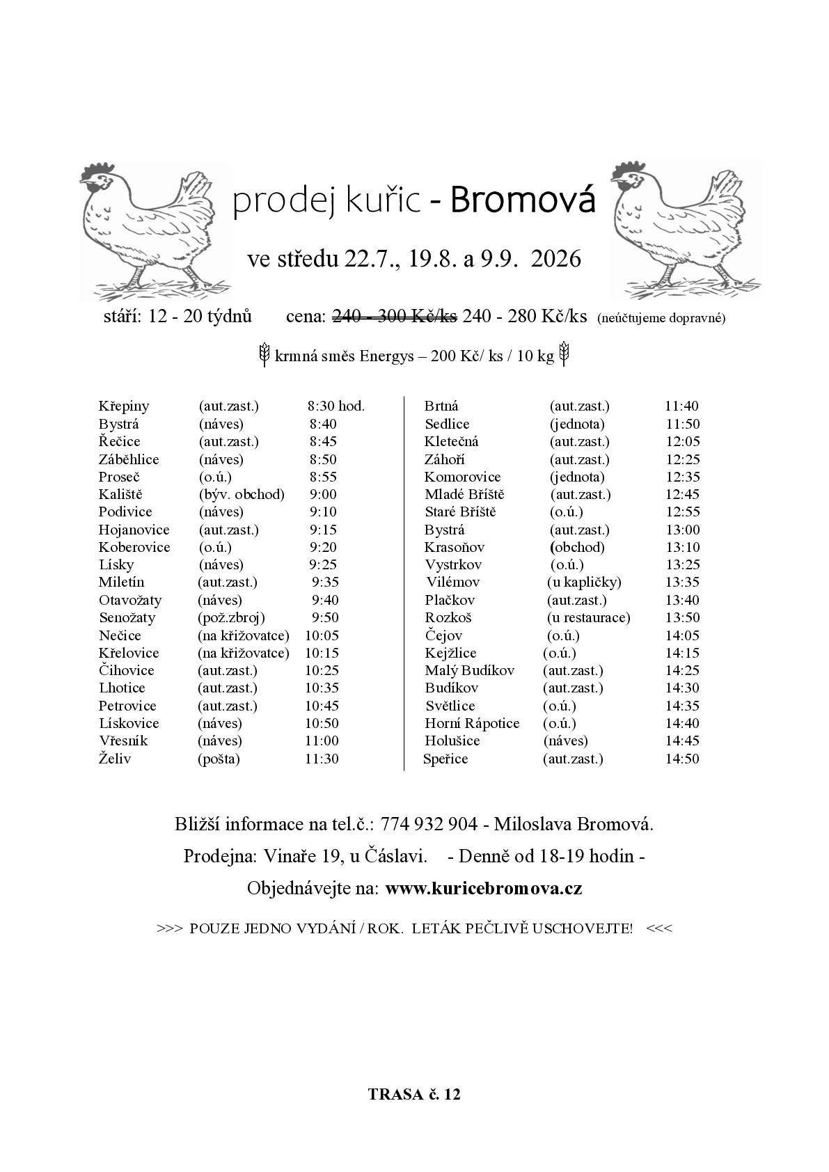 Prodej kuřic - Bromová ve středu 22.7., 19.8., 9.9. 2026 před OÚ. Stáří 12 - 20 týdnu, cena 240 - 280 Kč/ks.