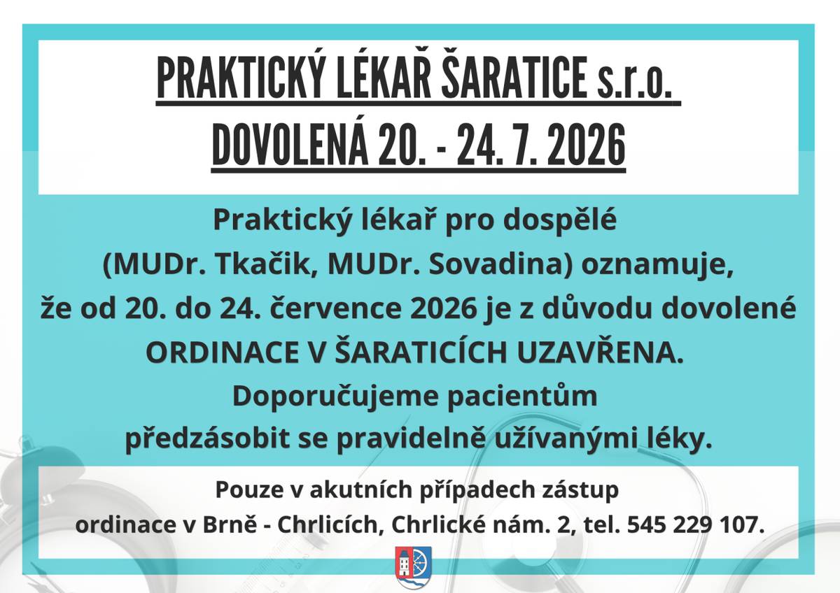 Praktický lékař pro dospělé (MUDr. Tkačik, MUDr. Sovadina) oznamuje, že od 20. do 24. července 2026  je z důvodu dovolené ORDINACE V ŠARATICÍCH UZAVŘENA.