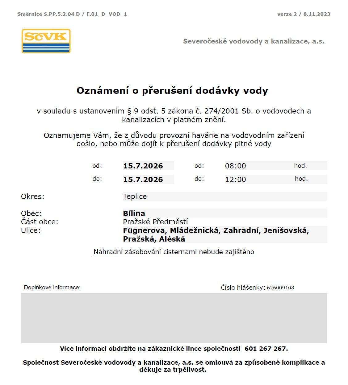 Vážení občané,  upozorňujeme, že dnes, tedy ve středu 15. července 2026 může dojít cca do 12:00 hodin k přerušení dodávky vody v ulicích:   Fügnerova, Mládežnická, Zahradní,  Jenišovská, Pražská 261-263, Aléská 246-253 a 264, 265.  Důvodem je provozní havárie na vodovodním zařízení.