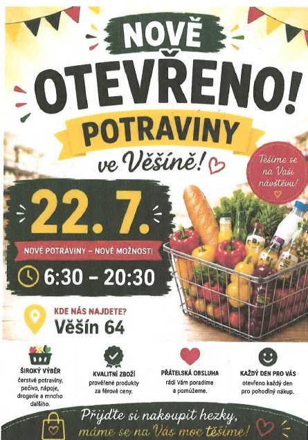 S potěšením oznamujeme, že dne 22.7.2026 bude otevřena nová prodejna smíšeného zboží ve Věšíně, která se nachází na adrese Věšín 64.
