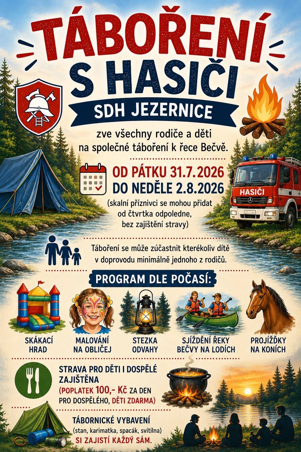 SDH Jezernice zve všechny rodiče a děti na společné táboření k řece Bečvě, které se uskuteční od pátku 31.7. do neděle 2.8.2026. Skalní příznivci se mohou přidat od čtvrtka odpoledne, bez zajištění stravy. Táboření se může zúčastnit kterékoliv dítě v doprovodu minimálně jednoho z rodičů.