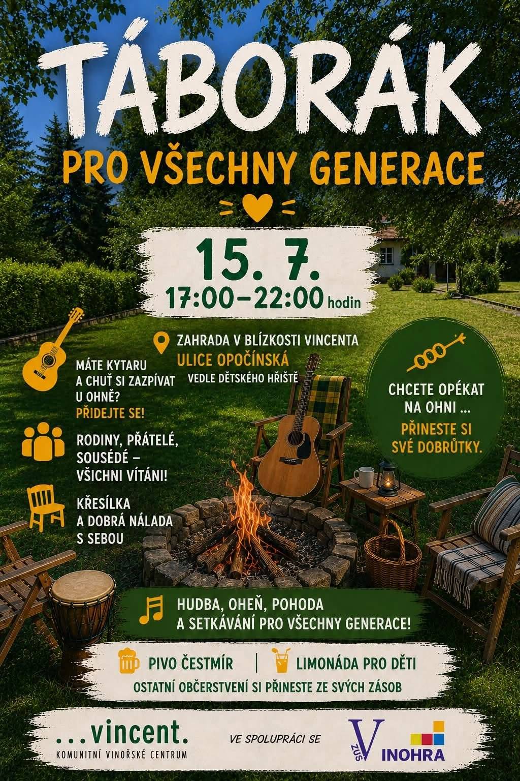 Tento týden jsou dvě akce. Obě ve středu.   Ve středu 15. 7. od 17 hodin do 22 hodin se na zahradním pozemku v Opočínské ulici koná Táborák pro všechny generace.  A ve středu 15. 7. je od 18 hodin u Černínů Pivo/limo se starostou.