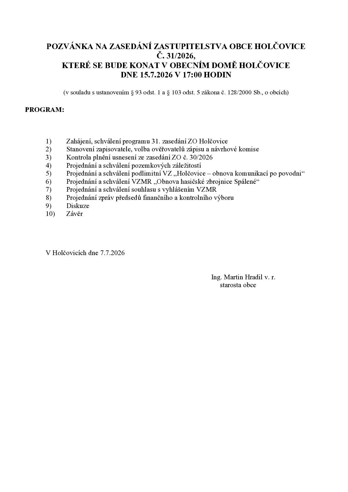 Dnes od 17:00 se v Obecním domě Holčovice uskuteční 31. zasedání Zastupitelstva obce Holčovice.