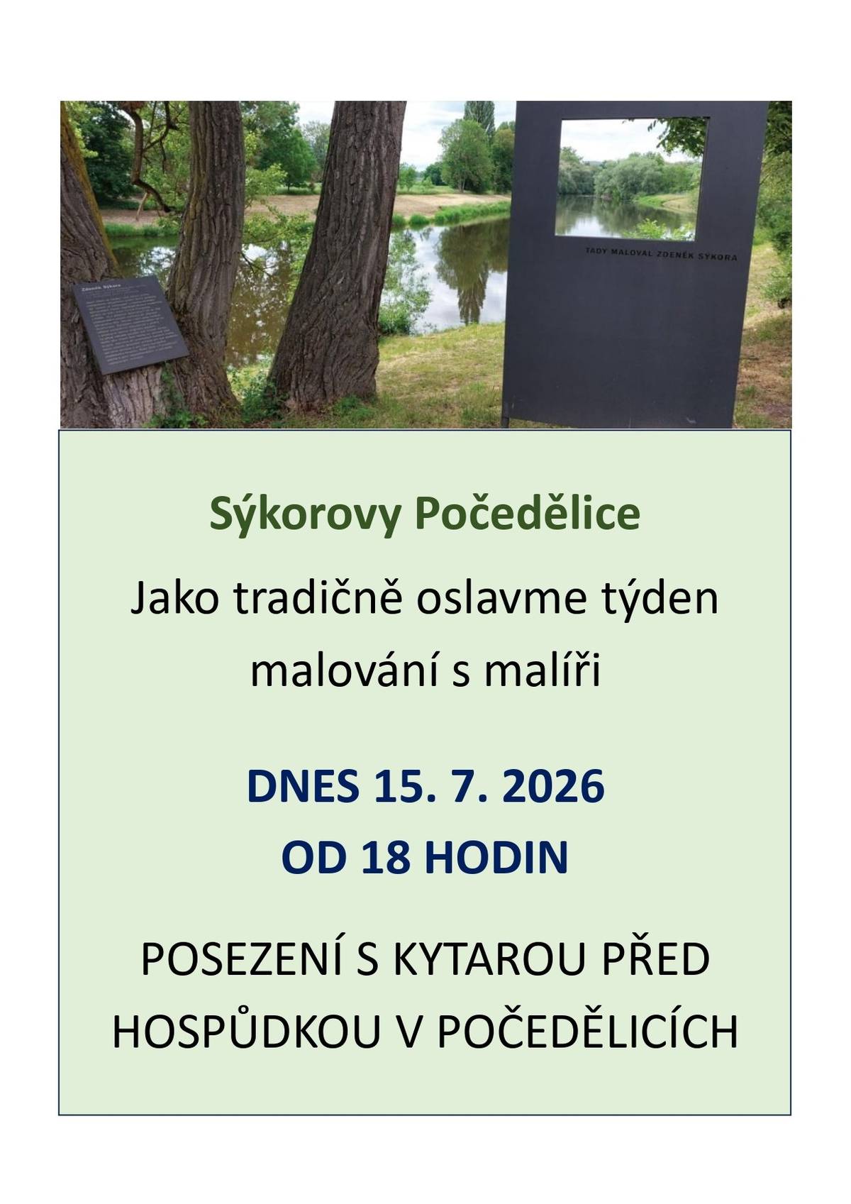 Sýrokovy Počedělice - týden malování s malíři DNES 15. 7. 2026  OD 18 HODIN   POSEZENÍ S KYTAROU PŘED HOSPŮDKOU V POČEDĚLICÍCH