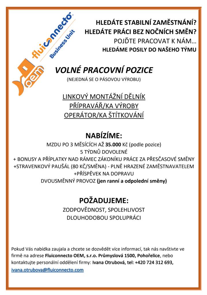 „Firma Fluiconnecto Pohořelice přijme nové zaměstnance na dvousměnný provoz do výroby. Mzda až 35.000,- + příspěvek na dopravu. Pro více informací volejte: 724 312 693“