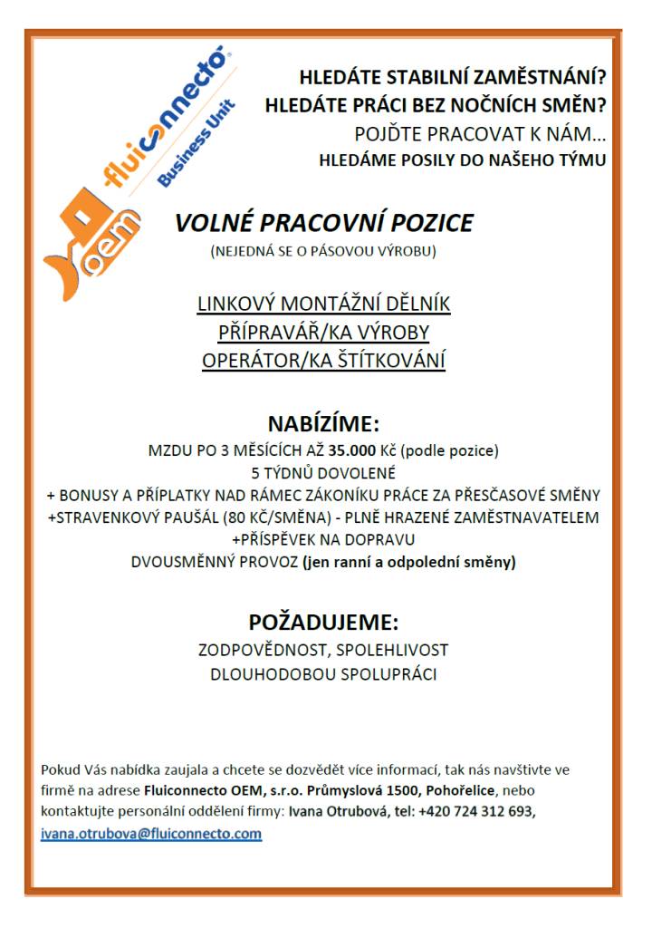 Firma Fluiconnecto Pohořelice přijme nové zaměstnance na dvousměnný provoz do výroby. Mzda až 35.000,- + příspěvek na dopravu. Pro více informací volejte: 724 312 693
