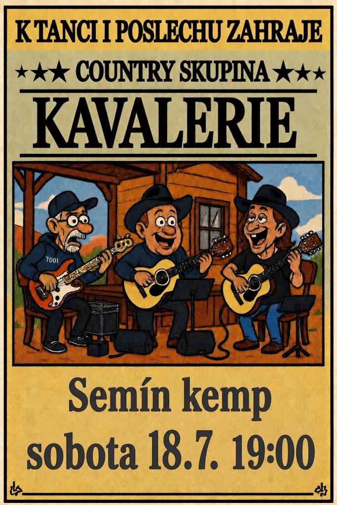 Kemp Semín Vás zve na hudební akci!    "Přijďte si užít pohodový večer s country skupinou KAVALERIE. Těšíme se na vás v sobotu 18.7. od 19:00 – čeká vás skvělá muzika a pivo poteče proudem!"