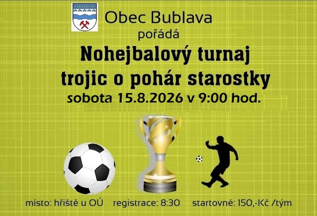 Obec Bublava Vás srdečně zve na Nohejbalový turnaj, který se uskuteční v sobotu 15.08.2026 od 09:00 hod.