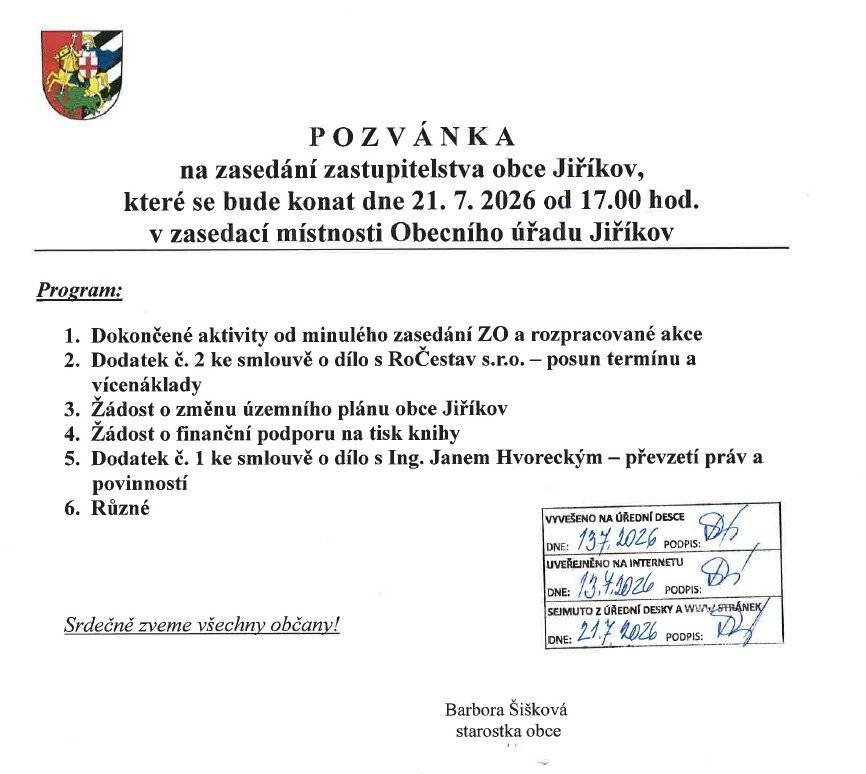 Srdečně zveme všechny občany na letošní 5. zasedání zastupitelstva obce, které se koná v úterý 21.7.2026 od 17:00 hod. v zasedací místnosti Obecního úřadu v Jiříkově.