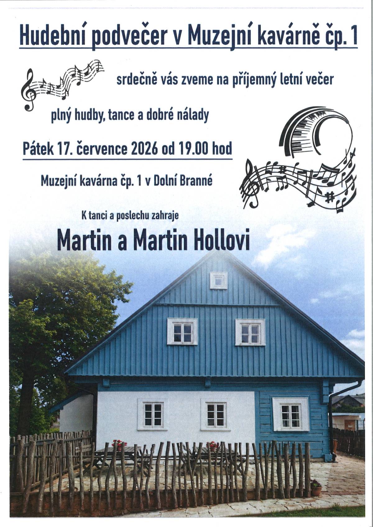 Od 19:00 hodin zahraje duo Martin a Martin Hollovi - pátek 17. července Muzejní kavárna čp. 1 v Dolní Branné