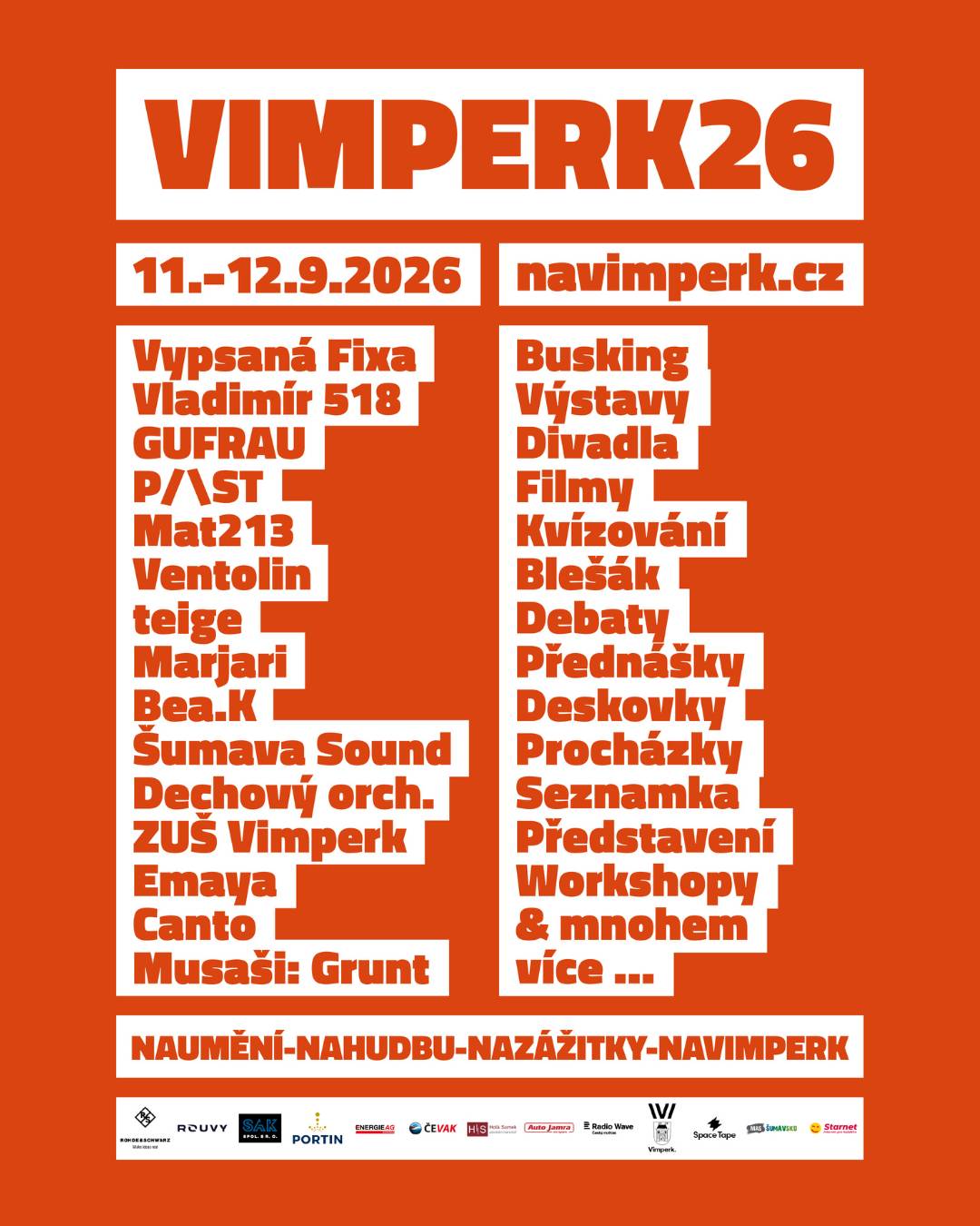 O víkendu 11. a 12. září 2026 proběhne první ročník festivalu VIMPERK. Pódia ale nevyrostou na zelené louce za městem. Program se uskuteční přímo v centru ve spolupráci s místními spolky a ukáže Vimperk z nové perspektivy. Z hudebního programu už známe první velká jména. Hlavním tahákem bude pardubická stálice Vypsaná fiXa s novým albem Ideál. Těšit se můžete také na čerstvé držitele Ceny Anděl, popové trio GUFRAU, Mata213 s novým albem Retroskepse, budějovickou písničkářku Marjari, rapovou legendu Vladimíra 518, disco science v podání Ventolina nebo energické duo P/\ST. Nechybí ani silná lokální linka. S kapelou teige a zpěvačkou Beou.K přijedou zahrát vimperští rodáci. Nebude chybět ani Emaya, sbor Canto a hlavně Dechový orchestr ZUŠ Vimperk s programem zahrnujícím více než stovku současných i bývalých členů. Těšit se můžete i na speciální site‑specific DJ set kolektivu Šumava Sound. Jednou z prvních zveřejněných položek doprovodného programu je spolek MUSAŠI ENTERTAINMENT COMPANY s inscenací GRUNT: Kronika lidové krutosti. Ta je přímo inspirovaná temnou historií pohraničí, konkrétně šumavských vesnic v okolí Vimperka. Tím ale výčet jmen zdaleka nekončí — bohatý doprovodný program bude brzy následovat. „Zásadní zprávou je také vstupné. Pokud máte trvalé bydliště ve Vimperku, získáte po předložení občanského průkazu v MěKS Vimperk slevu 50 %. V předprodeji vás tak vstupenka na celý víkend vyjde jen na 250 Kč (běžná cena je 500 Kč). Na místě pak Vimperáci zaplatí 300 Kč místo standardních 600 Kč. Ti nejmenší do 15 let a zároveň i ti nejzkušenější to mají samozřejmě zdarma,“ uvedl Martin Šolc z pořadatelského týmu. „Platí také to, co bylo řečeno již dříve — vstupné vybíráme, ale nekontrolujeme. Je na každém, jak se k podpoře nové akce postaví. Pevně ale věříme, že v září zahájíme novou a vydařenou kulturní tradici,“ doplnil další z organizátorů Šimon Blaschko. Všechny aktuální informace, průběžně doplňovaný program i možnost nákupu vstupenek najdete na oficiálním webu festivalu www.festivalvimperk.cz.