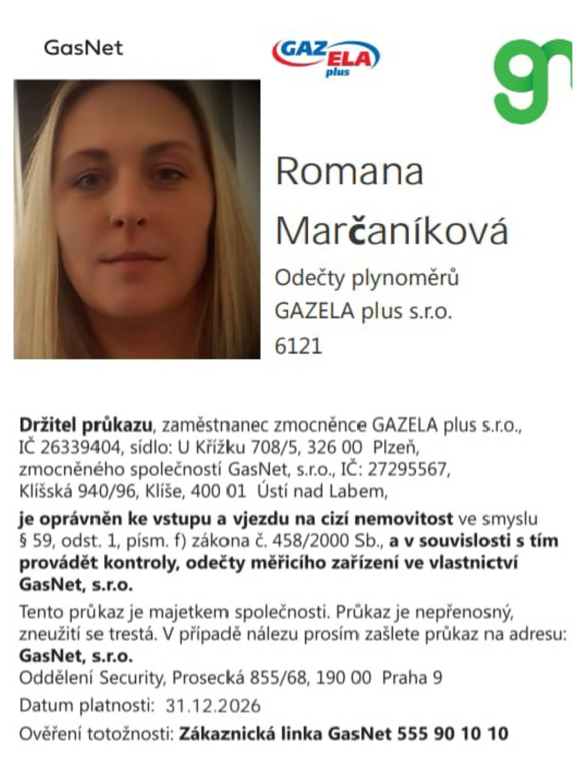 Romana Marčaníková bude tento týden (nejspíše v pátek 17.7.) provádět odečty plynoměrů v městysi.